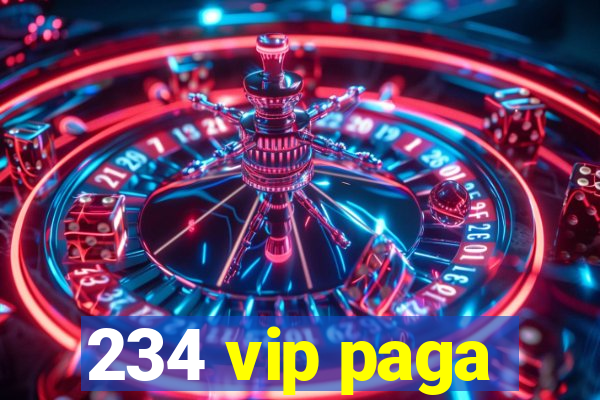 234 vip paga